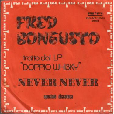 BONGUSTO FRED - NEVER NEVER / TU SEI COSI'