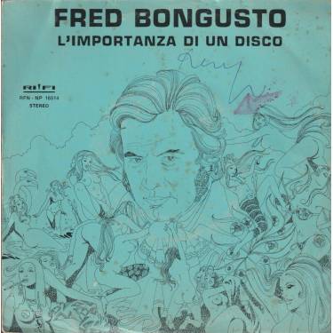 BONGUSTO FRED - LA MIA VITA NON HA DOMANI / L'IMPORTANZA DI UN DISCO