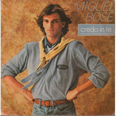 BOSE' MIGUEL  - CREDO IN TE / MAMMA MAMMA