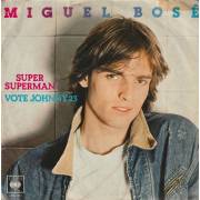 BOSE' MIGUEL  - SUPER SUPERMAN / VOTE JOHNNY 23