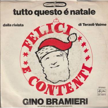 BRAMIERI GINO - FELICI E CONTENTI / TUTTO QUESTO E' NATALE