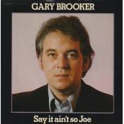 BROOKER GARY - SAY IT AIN'T SO JOE / ANGELINA