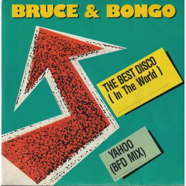 BRUCE & BONGO - THE BEST DISCO ( IN THE WORLD ) / YAHOO ( BFD MIX )