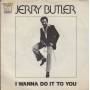 BUTLER JERRY - I WANNA DO IT TO YOU / I DON'T WANNA BE REMINDED