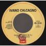 CALCAGNO IVANO - QUANDO L'UNICA SEI TU / AMICI COME PRIMA