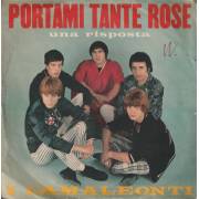 CAMALEONTI I  - PORTAMI TANTE ROSE / UNA RISPOSTA