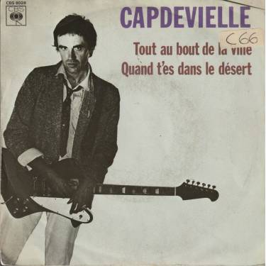 CAPDEVIELLE - TOUT AU BOUT DE LA VILLE / QUAND T'ES DANS LE DESERT