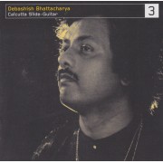 BHATTACHARYA DEBASHISH - CALCUTTA SLIDE GUITAR