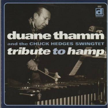 THAMM DUANE & THE CHUCK HEDGES SWINGTET - TRIBUTE TO HAMP