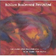 BIBLICA BOULEVARD REVISITED - … LE COSE CHE SUCCEDONO E LE COSE CHE SONO..