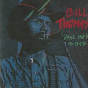 THOMAS BILL - CAUSE THE’S MY BABE