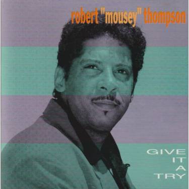 THOMPSON ROBERT “ MOUSEY” - GIVE IT A TRY