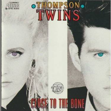 THOMPSON TWINS - CLOSE TO THE BONE