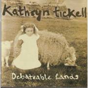 TICKELL KATHRYN - DEBATABLE LANDS