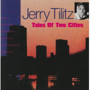 TILITZ JERRY - TALES OF TWO CITIES