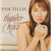 TILLIS PAM - THUNDER & ROSES