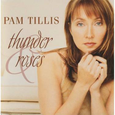 TILLIS PAM - THUNDER & ROSES