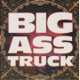 BIG ASS TRUCK - BIG ASS TRUCK