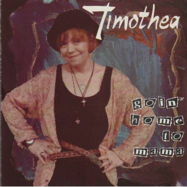 TIMOTHEA - GOING HOME TO MAMA