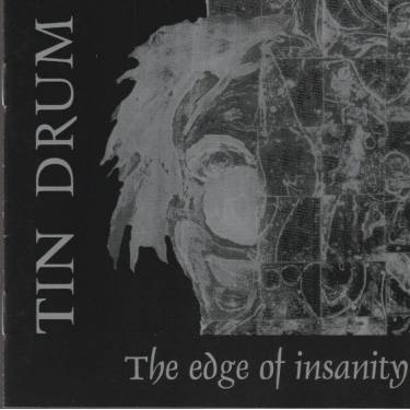 TIN DRUM - THE EDGE OF INSANITY