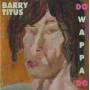 TITUS BARRY - DO WAPPA DO