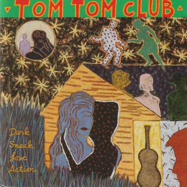 TOM TOM CLUB - LOVE ACTION