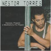 TORRES NESTOR - DANCES PRAYERS & MEDITATION FOR PEACE