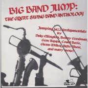BIG BAND JUMP - THE GREAT SWING BAND ANTHOLOGY