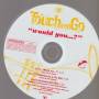 TOUCH AND GO - WOULD YOU ...? 3 MIXES