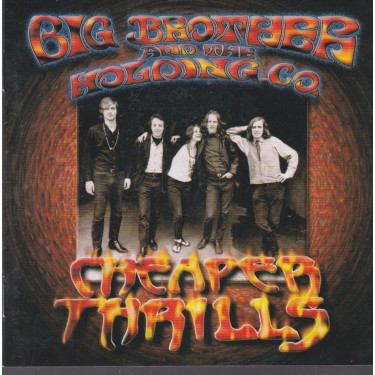 BIG BROTHER AND THE HOLDING CO - CHEAPER THRILLS