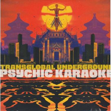 TRANSGLOBAL UNDERGROUND - PSYCHIC KARAOKE