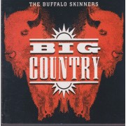 BIG COUNTRY - THE BUFFALO SKINNERS