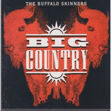 BIG COUNTRY - THE BUFFALO SKINNERS