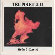 TRE MARTELLI - BRUZE CARVE