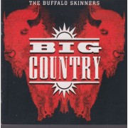 BIG COUNTRY - THE BUFFALO SKINNERS