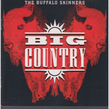 BIG COUNTRY - THE BUFFALO SKINNERS