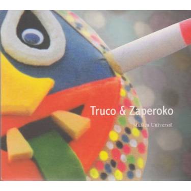 TRUCO & ZAPEROKO - MUSICA UNIVERSAL