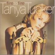 TUCKER TANIA - FIRE TO FIRE