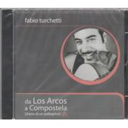 TURCHETTI FABIO - DA LOS ARCOS A COMPOSTELA ( DIARIO DI UN PELLEGRINO )