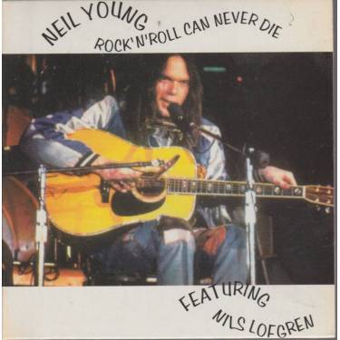 YOUNG NEIL feat NILS LOFGREN - ROCK 'N ROLL CAN NEVER DIE