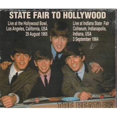 BEATLES THE - STATE FAIR TO HOLLYWOOD