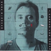 BINGHAM MARK - I PASSED FOR HUMAN