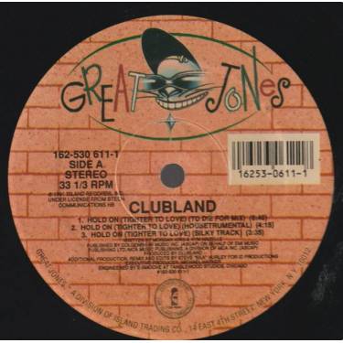 CLUBLAND - HOLD ON ( TIGHTER TO LOVE ) ( TO DIE FOR MIX - HOUSETRUM. - SILKY TRACK - DIED AND WENT TO HEAVEN MIX - SMOOVESTRUM