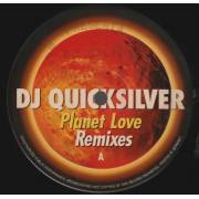 DJ QUICKSILVER - PLANET LOVE REMIXES ( GROOVE PLANET REMIX - DEXTROUS RMX- FUTURE BREEZE REMIX - PLANETARY MIX - DJ DAVE SONIC )