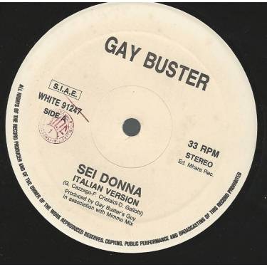 GAY BUSTER - SEI DONNA ( ITALIAN VERSION ) / YOU QUEEN ( ENGLISH VERSION ) / GAY BUSTER ( INSTRUMENTAL )