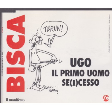 BISCA - UGO IL PRIMO UOMO SE(I)CESSO