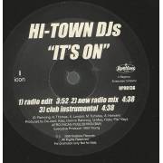 HI TOWNS DJ'S - PROMO - IT'S ON ( RADIO EDIT - NEW RADIO MIX - CLUB INSTR - CLUB MIX - LP VERSION - ACAPPELLA )