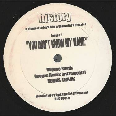 HISTORY - YOU DON'T KNOW MY NAME ( REGGAE RMX - INSTR - BONUS TRACK ) / FRONTIN ( FATHER FIGURE RMX -INSTR - BONUS TRACK )