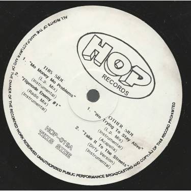 HOP RECORDS ( V.A. ) - HOP 019 ( MO MONEY MO PROBLEMS - FLIPMODE ENEMY - WE TRYING TO STAY ALIVE - TAKE IT TO THE STREETS )