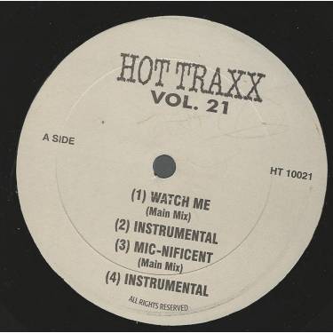 HOT TRAXX ( V.A. ) - VOL 21 ( WATCH ME - MIC-NIFICENT - LOVE ME NOW - AIN'T NOBODY - INSTRUMENTAL )